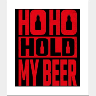 Ho Ho Hold My Beer Posters and Art